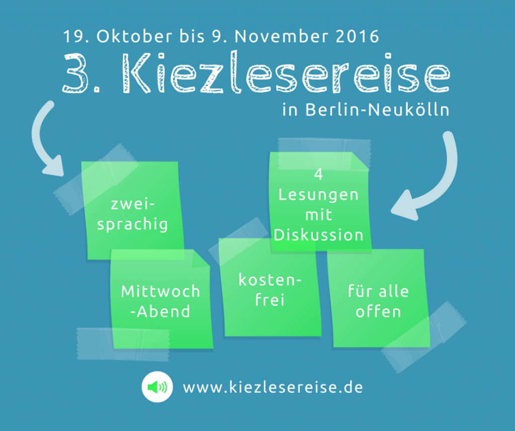 Kiezlesereise 2016: Zweisprachige Autoren-Lesungen von 19. Oktober bis 9. November 2016 in Berlin-Neukölln